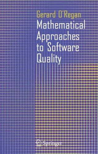 Buy Mathematical Approaches to Software Quality by Gerard O'Regan | Springer London | Hardcover | 2006 Edition | Software Engineering & Mathematics Book — BookShops.in