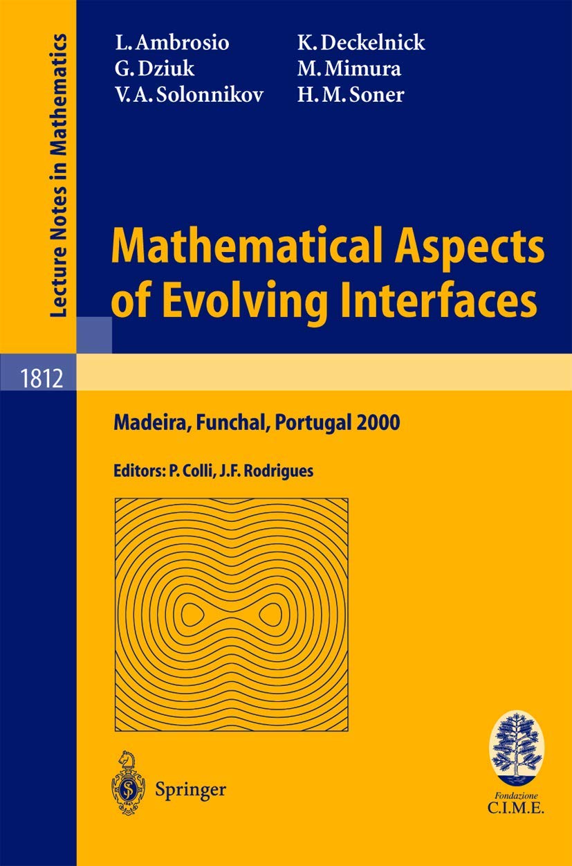 Buy Mathematical Aspects of Evolving Interfaces by Luigi Ambrosio, Pierluigi Colli, Klaus Deckelnick | Springer-Verlag Hardcover | 2003 Edition | Higher Education Mathematics Textbook — BookShops.in