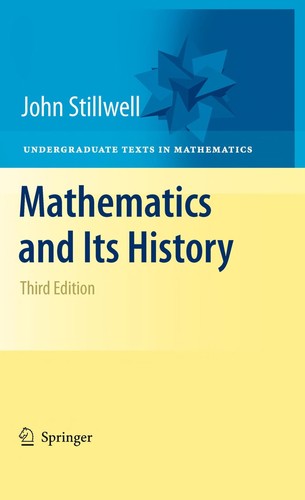 Buy Mathematics and Its History (Undergraduate Texts in Mathematics) by John Stillwell | Springer | English | Hardcover | 3rd Edition | Higher Education Textbooks — BookShops.in