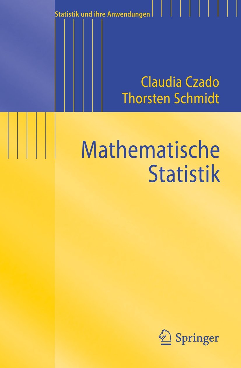 Buy Mathematische Statistik by Claudia Czado & Thorsten Schmidt | Springer Verlag | German Language Statistics Textbook | Hardcover 1st Edition — BookShops.in