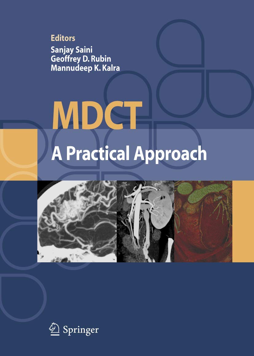 Buy MDCT: A Practical Approach by S. Saini, G. D. Rubin, M. K. Kalra | Springer Nature Hardcover | Radiology & Diagnostic Imaging Textbook — BookShops.in