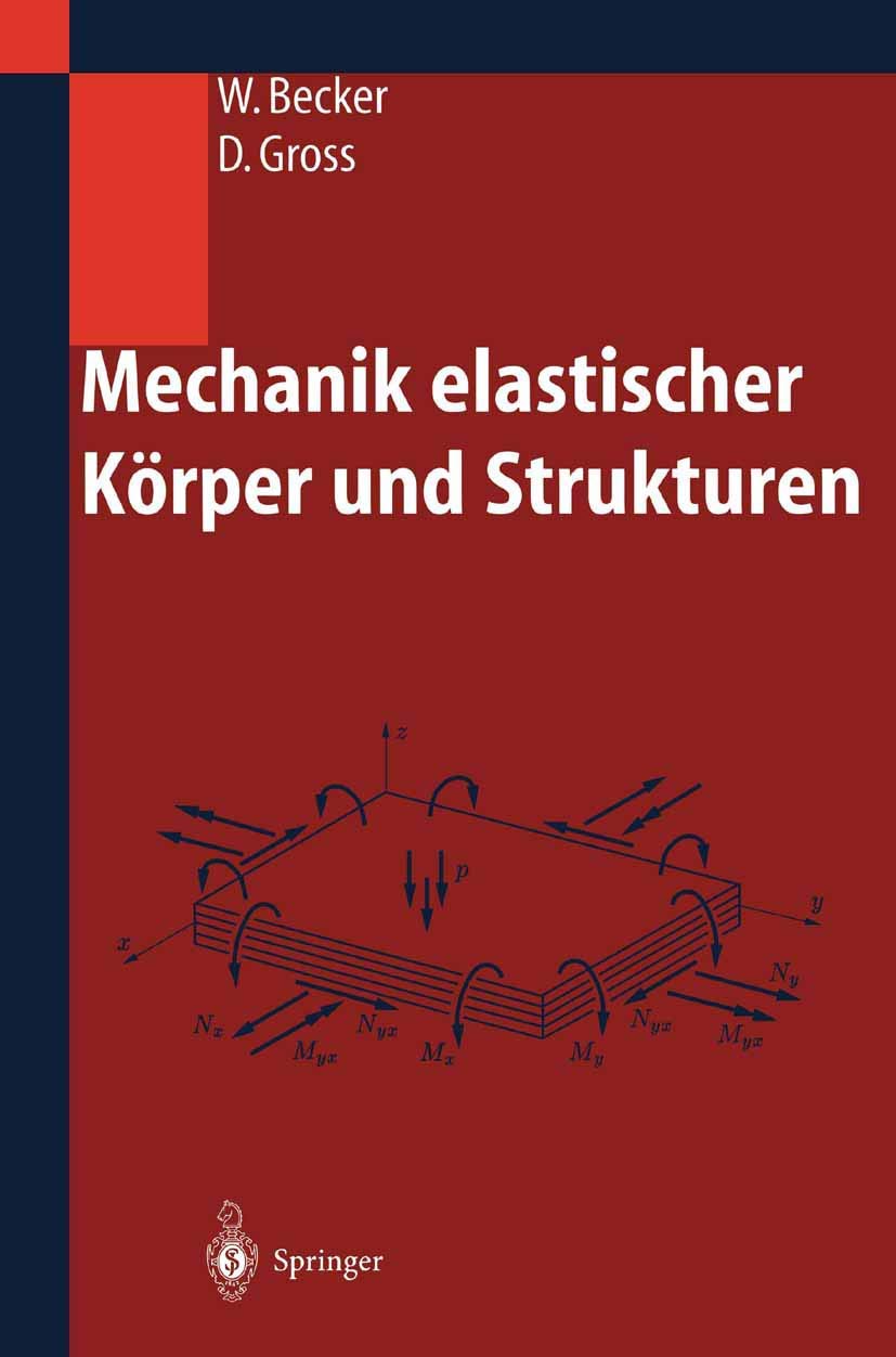 Buy Mechanik elastischer Körper und Strukturen by Wilfried Becker, Dietmar Gross | Springer-Verlag | German Hardcover | Mechanical Engineering Textbook — BookShops.in