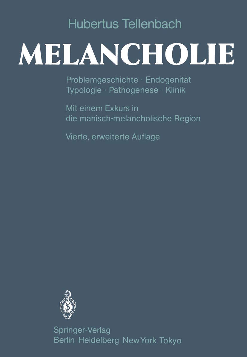 Buy Melancholie: Problemgeschichte Endogenität Typologie Pathogenese Klinik by V. E. V. Gebsattel & H. Tellenbach | Springer-Verlag | German Hardcover | Psychiatry Textbook — BookShops.in