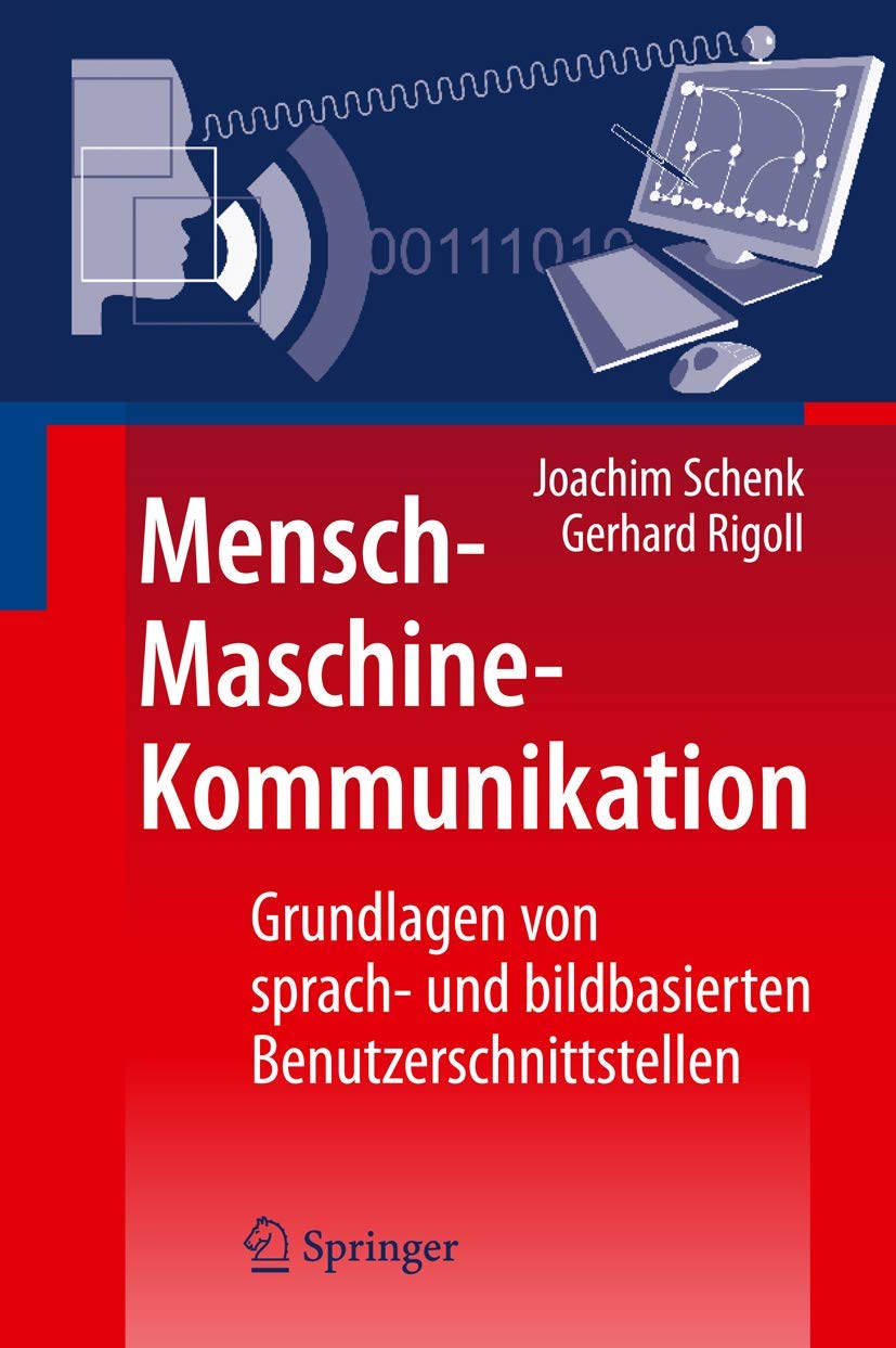 Buy Mensch-Maschine-Kommunikation by Joachim Schenk | Gerhard Rigoll | Springer | German Hardcover | 2010 Edition | Interface Design Book — BookShops.in