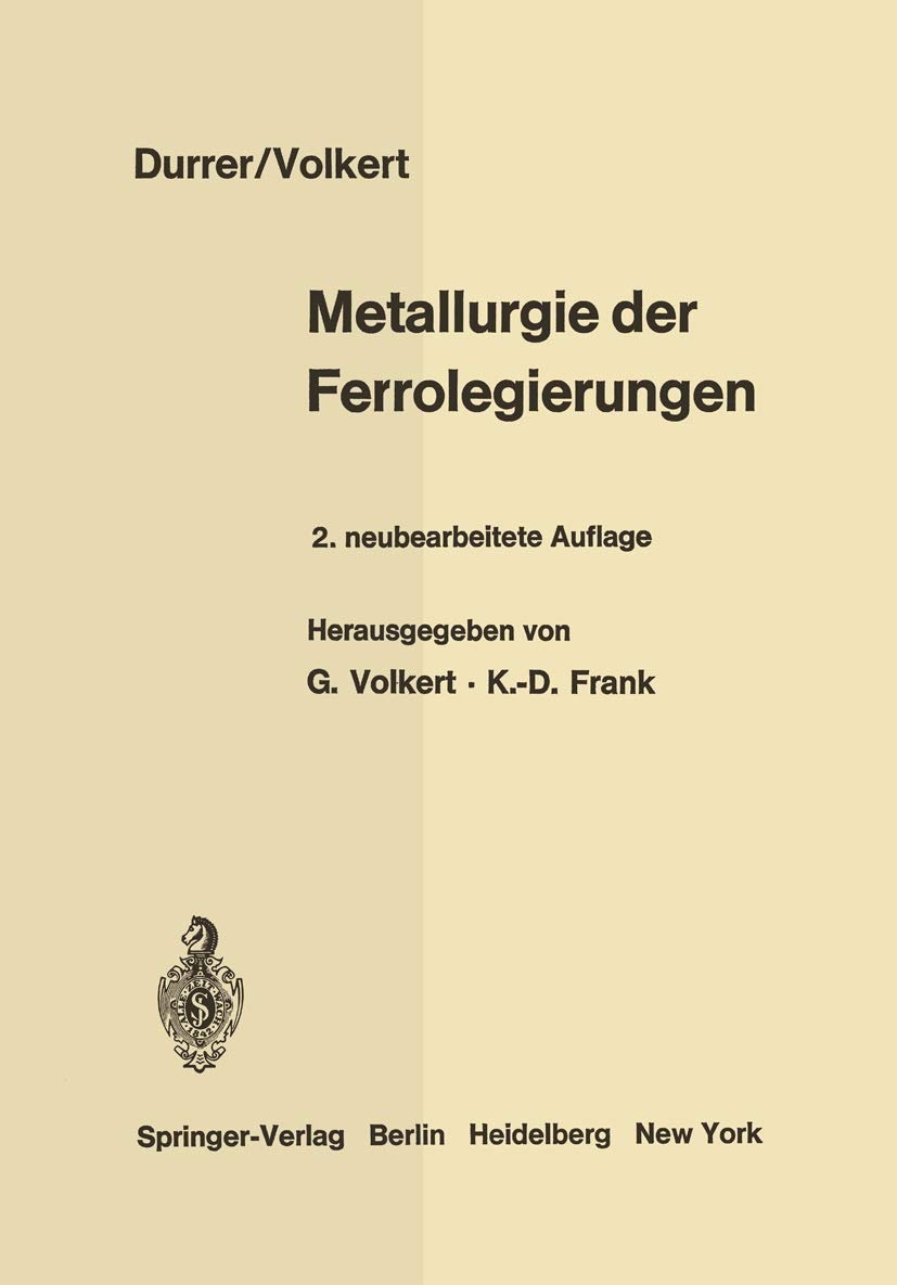 Buy Metallurgie der Ferrolegierungen by Robert Durrer & Georg Volkert | Springer-Verlag | German Language Hardcover | Material Science & Engineering Textbook — BookShops.in