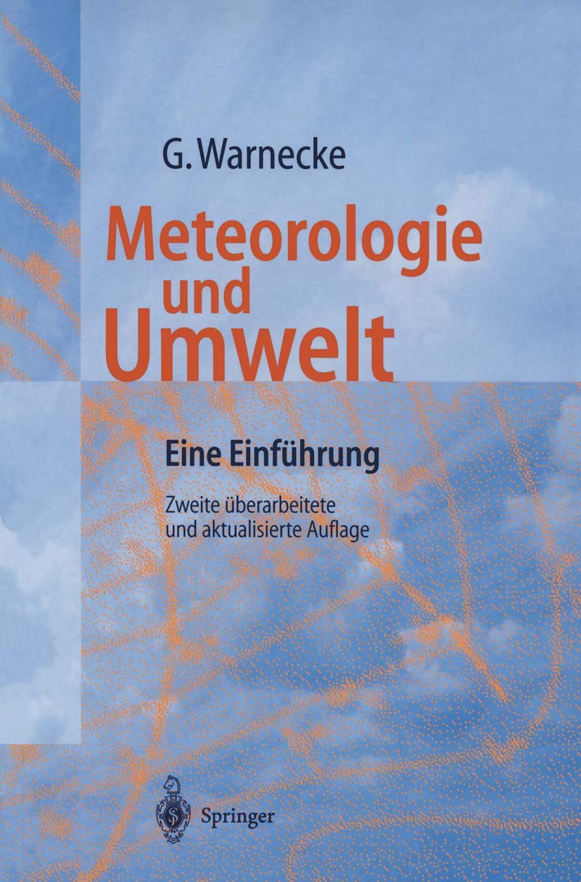 Buy Meteorologie und Umwelt: Eine Einführung by Günter Warnecke - German Hardcover Textbook (2nd Edition) | Springer-Verlag | Bookshops.in — BookShops.in