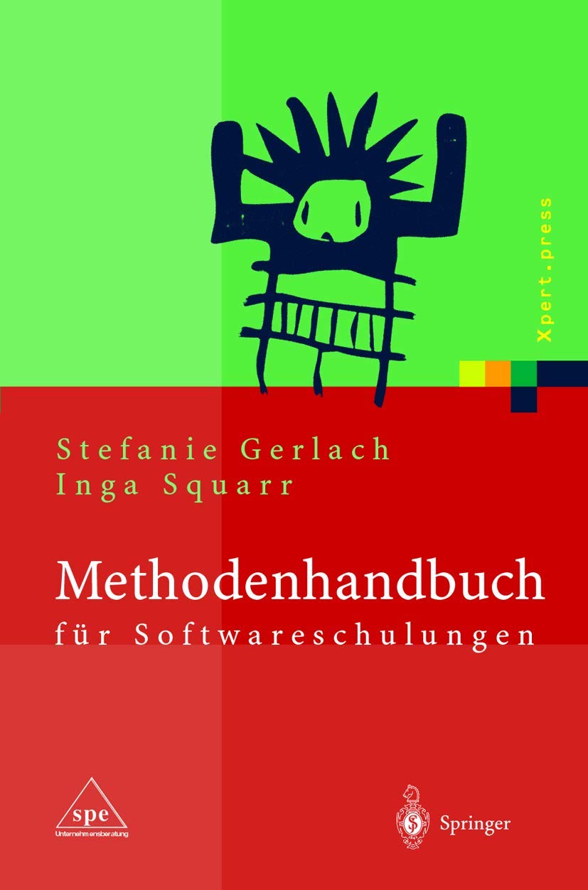 Buy Methodenhandbuch für Softwareschulungen (Xpert.press) by Stefanie Gerlach & Inga Squarr – Springer Hardcover German Edition for IT Training Professionals — BookShops.in