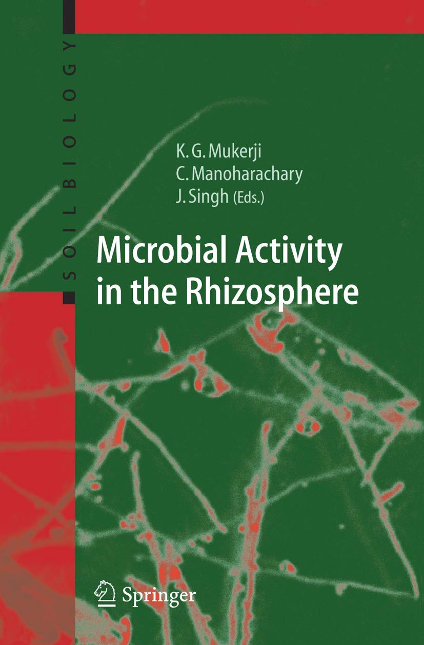 Buy Microbial Activity in the Rhizosphere Soil Biology by Krishna Gopal Mukerji C Manoharachary Jagjit Singh Springer Verlag Hardcover 2006 Edition Biology Textbook — BookShops.in