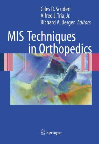 Buy MIS Techniques in Orthopedics by Giles R. Scuderi, Alfred J. Tria, Richard A. Berger | Springer Verlag | Hardcover | English | 2006 Edition | Medicine & Health Sciences — BookShops.in
