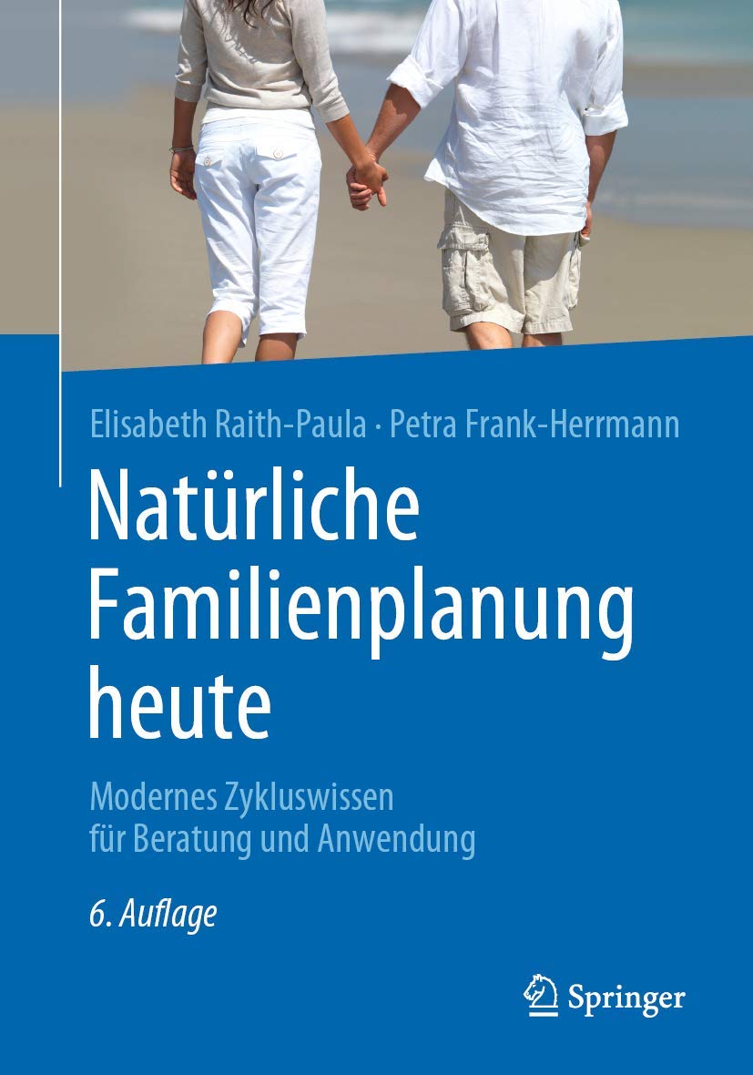 Buy Natürliche Familienplanung heute: Modernes Zykluswissen für Beratung und Anwendung by Elisabeth Raith-Paula | Günter Freundl | Petra Frank-Herrmann | Springer | German Hardcover | 6th Edition 2020 | Textbooks & Study Guides — BookShops.in
