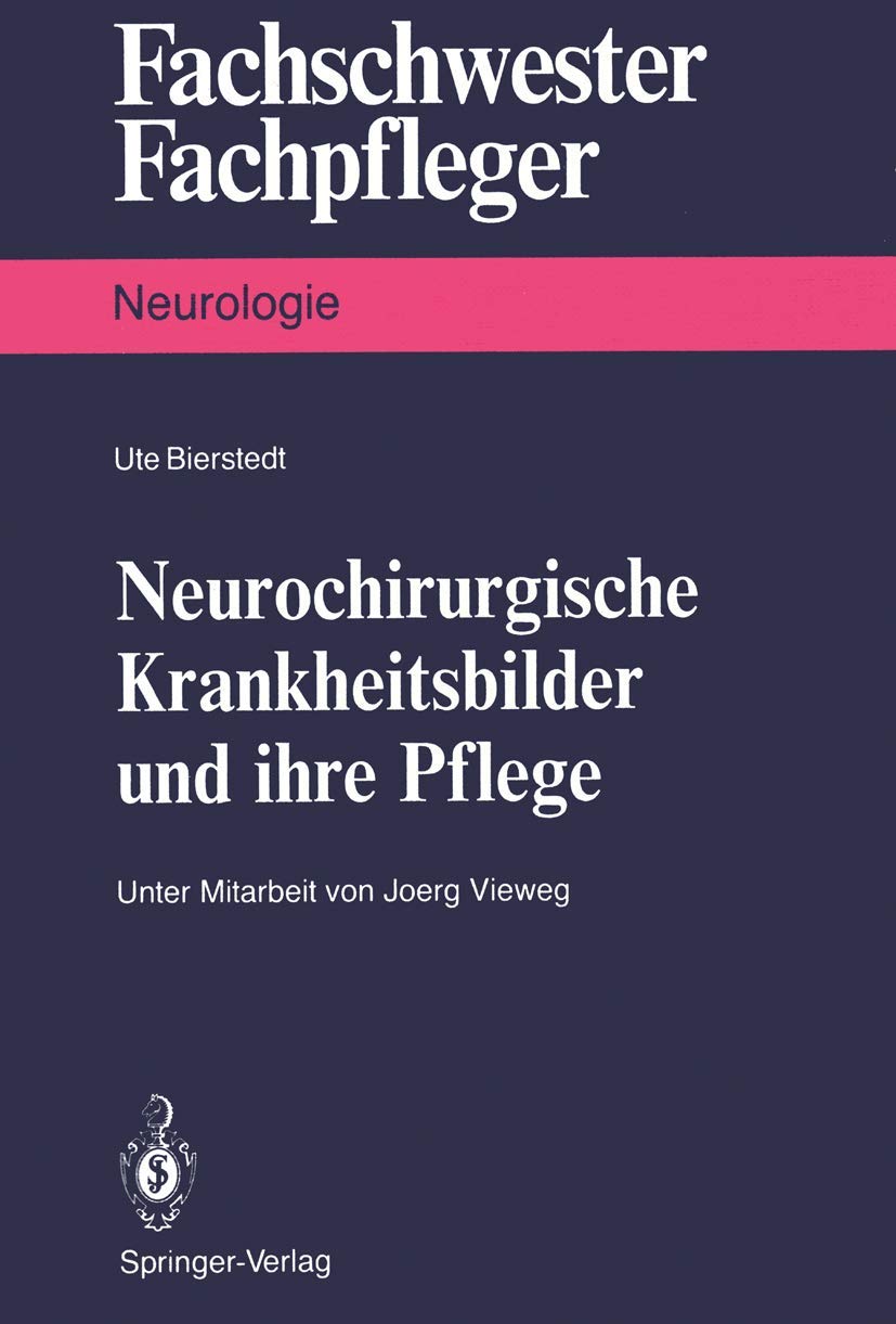 Buy Neurochirurgische Krankheitsbilder Und Ihre Pflege by Jörg Vieweg & Ute Bierstedt | Springer Nature | German Hardcover | Neurosurgery Nursing Textbook — BookShops.in
