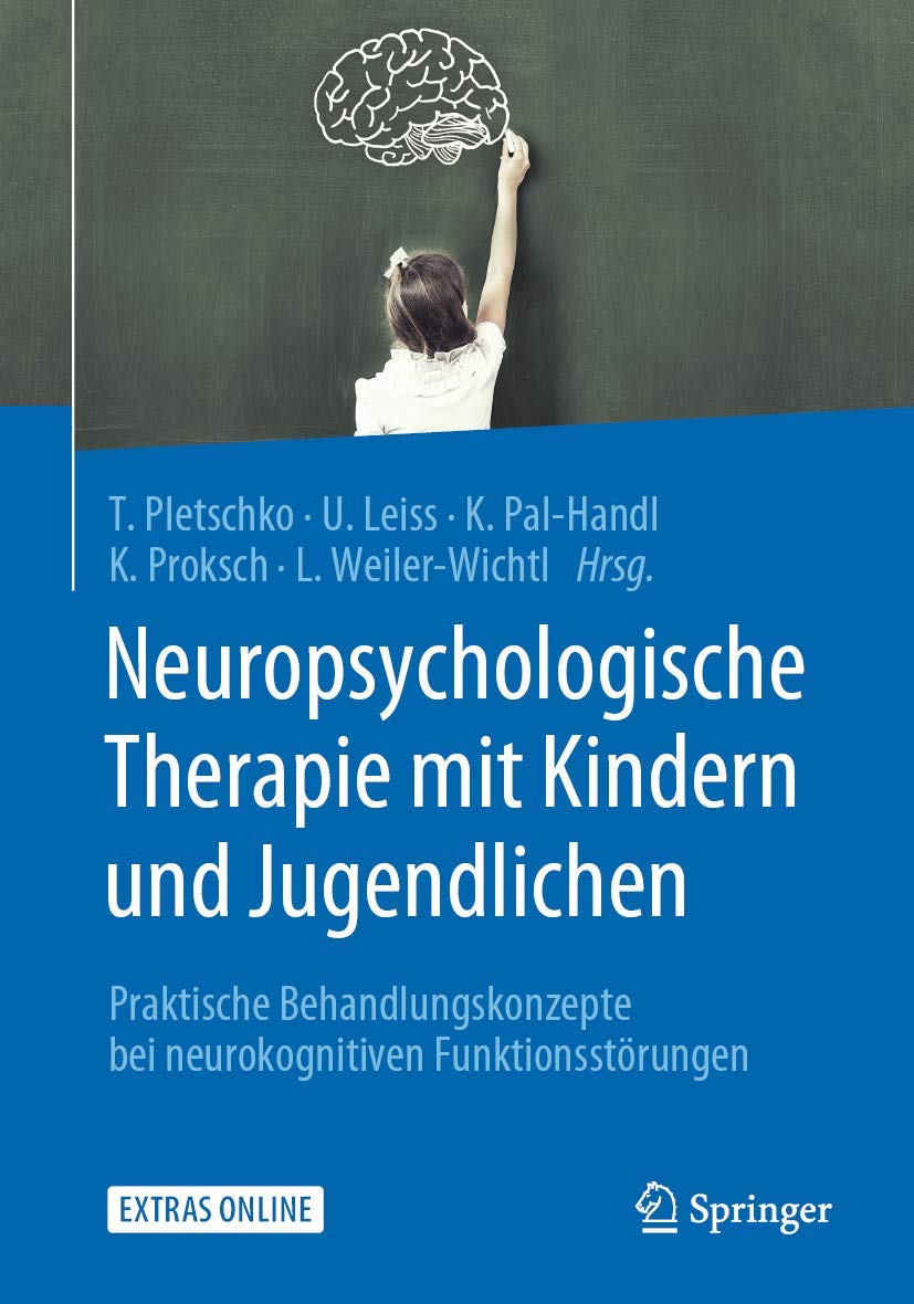 Buy Neuropsychologische Therapie Mit Kindern Und Jugendlichen: Praktische Behandlungskonzepte Bei Neurokognitiven Funktionsstörungen by Thomas Pletschko, Ulrike Leiss, Katharina Pal-Handl | Springer Nature | German Hardcover | 1st Edition 2020 | Neuroscience Textbook — BookShops.in