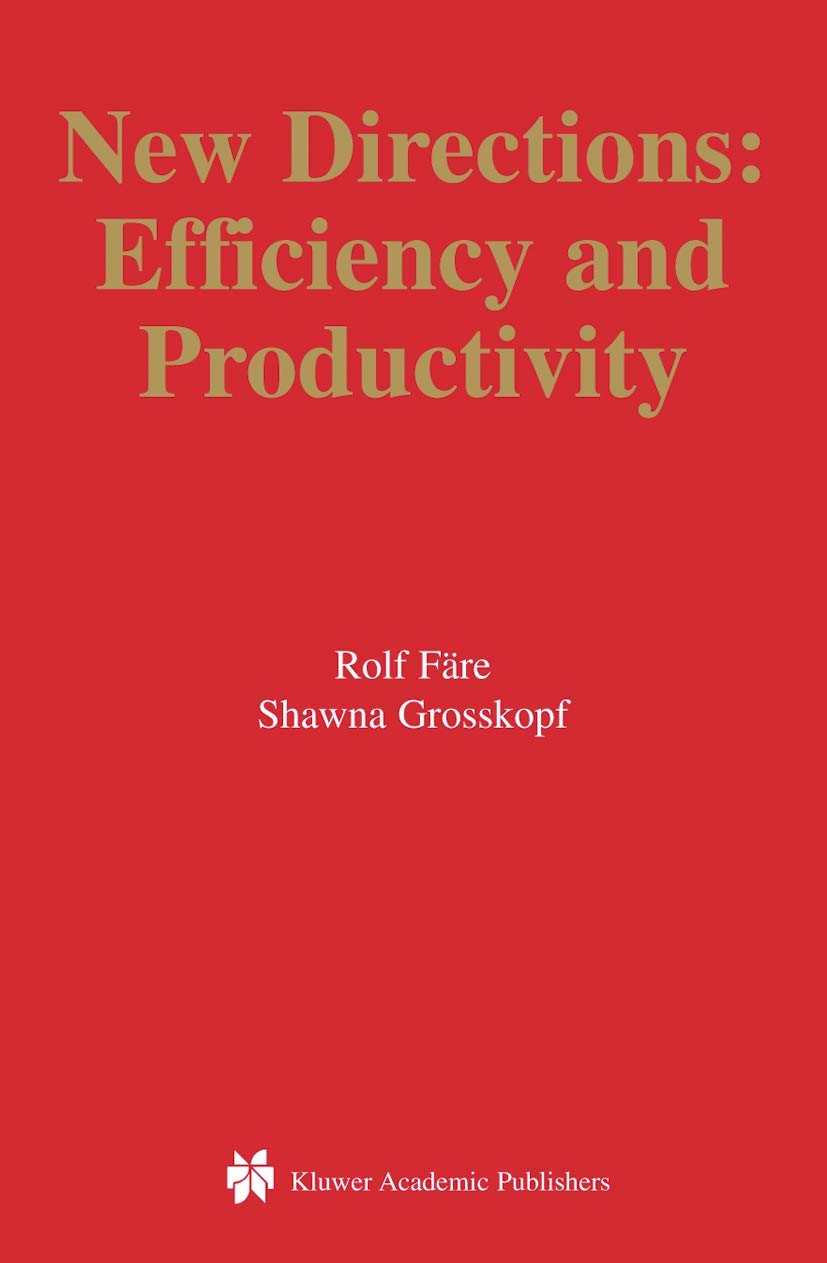 Buy New Directions: Efficiency and Productivity by Rolf Färe and Shawna Grosskopf | Springer | Hardcover | 2005 Edition | Productivity Analysis Book — BookShops.in