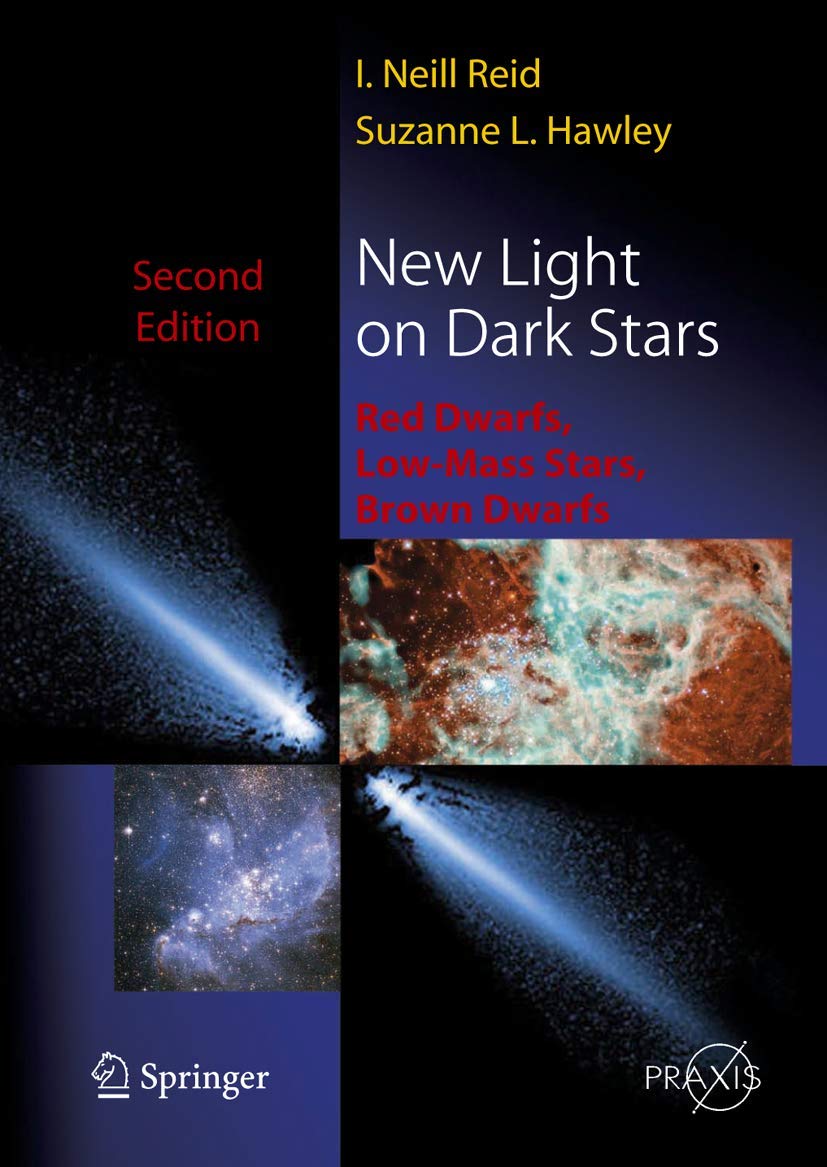 Buy New Light on Dark Stars: Red Dwarfs, Low-Mass Stars, Brown Dwarfs (Springer Praxis Books) by Neil Reid & Suzanne Hawley | Springer Nature | 2nd Edition | English | Paperback — BookShops.in