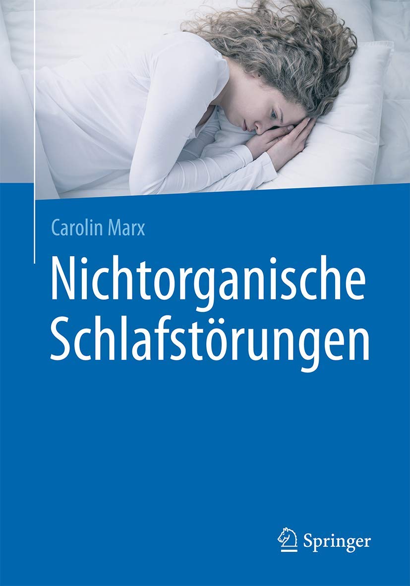 Buy Nichtorganische Schlafstörungen by Carolin Marx | Springer | German Hardcover | Therapy Manual for Non-Organic Sleep Disorders | 2016 Edition — BookShops.in