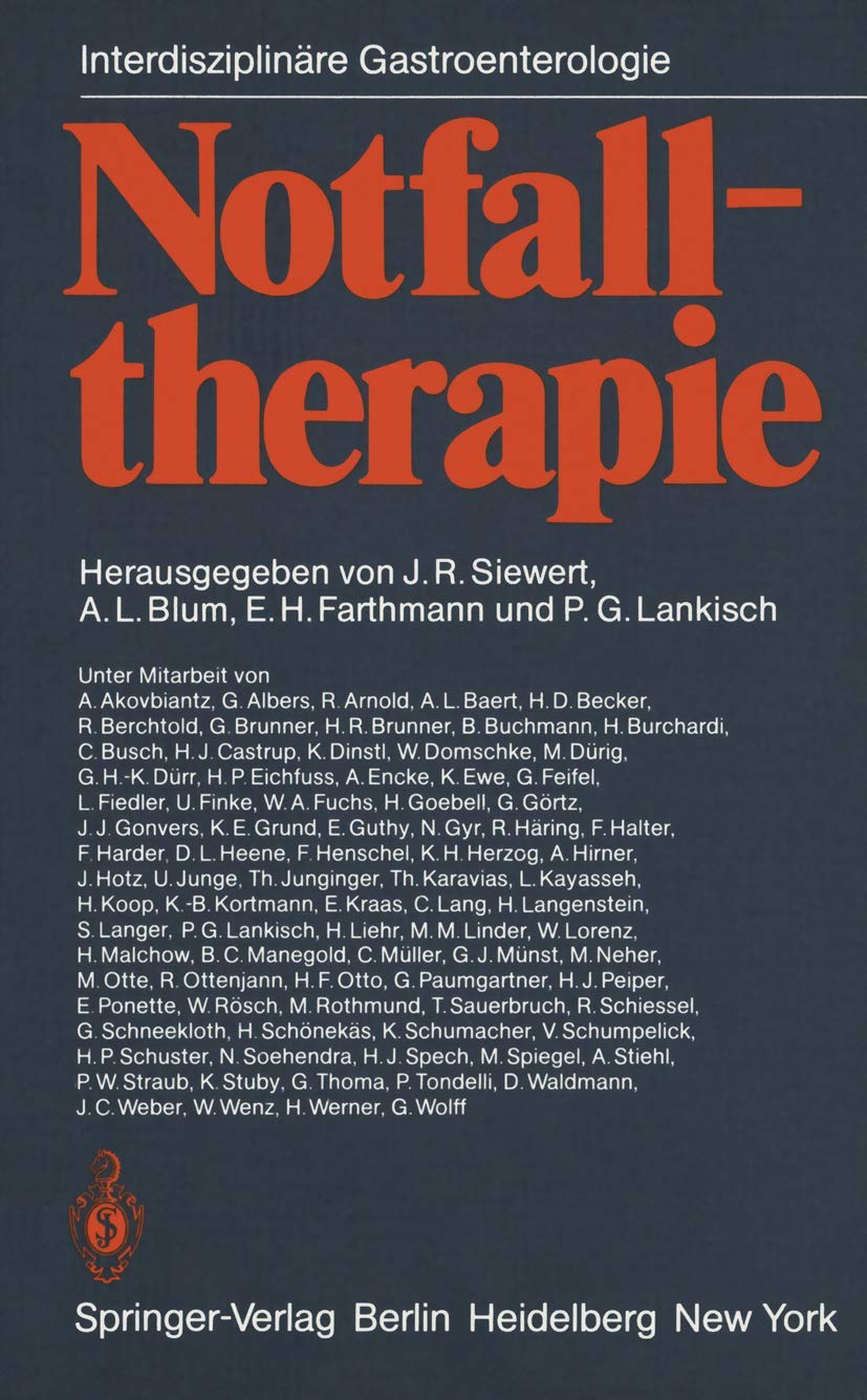 Buy Notfalltherapie: Konservative und operative Therapie gastrointestinaler Notfälle by J. R. Siewert, A. L. Blum, E. H. Fahrtmann | Springer-Verlag | German Hardcover | 2011 Edition — BookShops.in