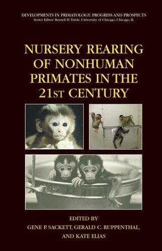 Buy Nursery Rearing of Nonhuman Primates in the 21st Century by Sackett, Ruppenthal, Elias | Springer | 2006 Hardcover | Primatology Book — BookShops.in