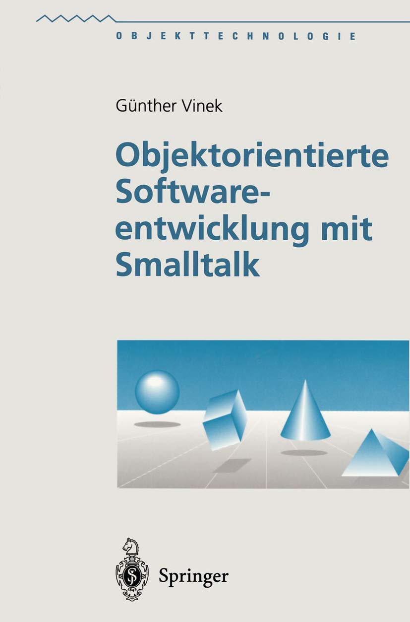 Buy Objektorientierte Softwareentwicklung mit Smalltalk by Günther Vinek | Springer Hardcover | German Language | 1997 Edition — BookShops.in