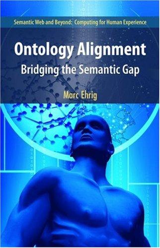 Buy Ontology Alignment: Bridging the Semantic Gap by Marc Ehrig | Springer | Hardcover | 2007 Edition | Semantic Web & Data Integration Book — BookShops.in