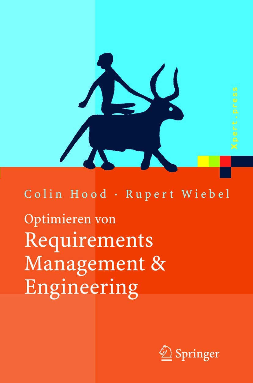 Buy Optimieren Von Requirements Management & Engineering: Mit Dem Hood Capability Model (Xpert.press) Hardcover – Colin Hood, Rupert Wiebel, Springer-Verlag New York Inc, German Edition, 2005 — BookShops.in