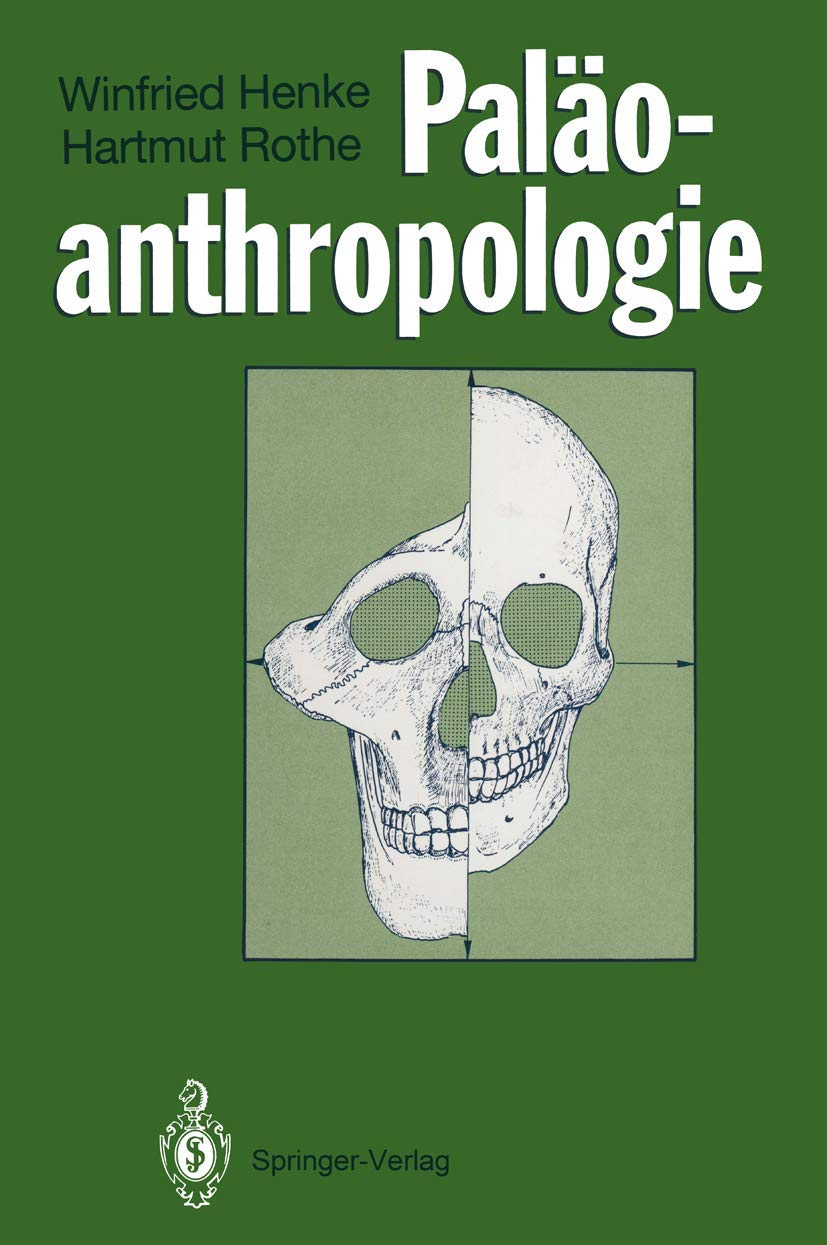 Buy Paläoanthropologie by Winfried Henke & Hartmut Rothe | Springer-Verlag German Hardcover Textbook on Human Evolution | 9783642786518 — BookShops.in
