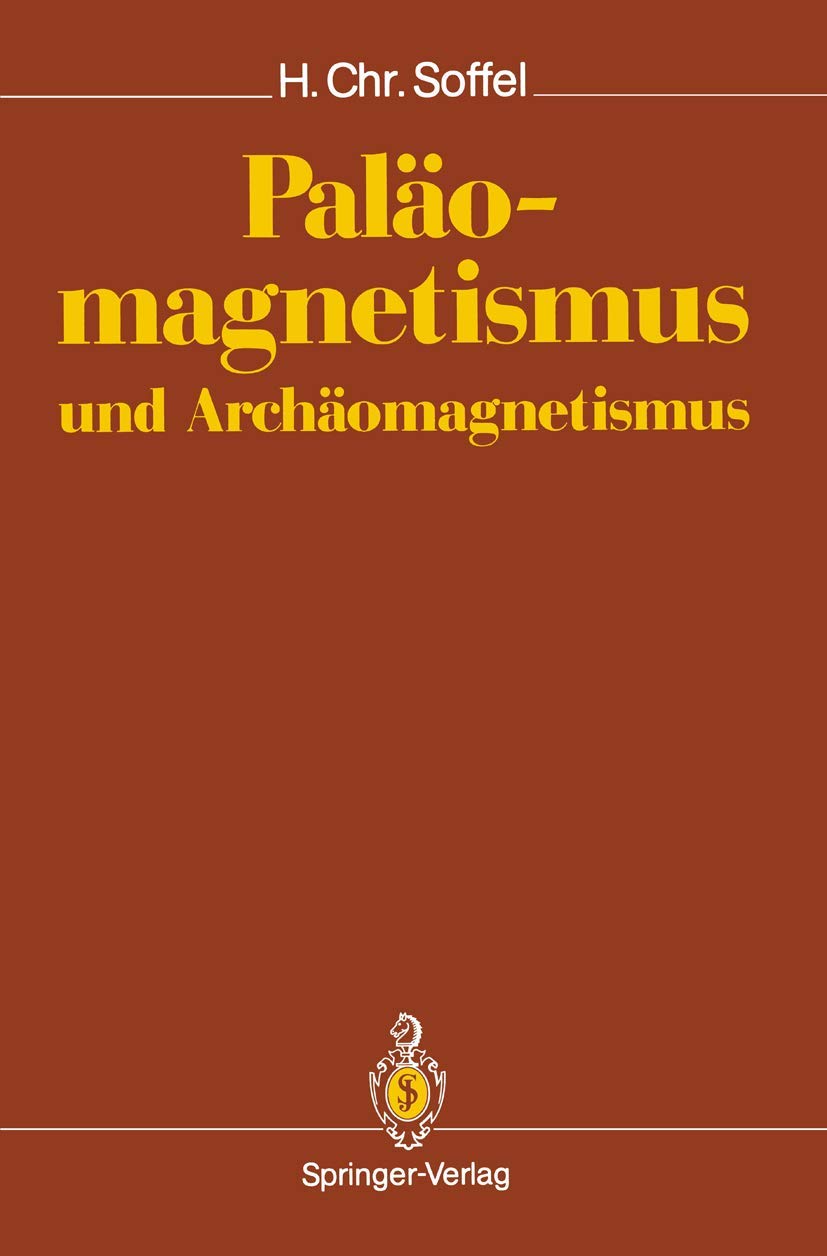 Buy Paläomagnetismus und Archäomagnetismus by Heinrich C. Soffel – Springer-Verlag German Hardcover Textbook for Geoscience & Archaeology Students — BookShops.in