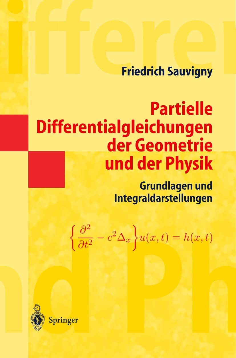 Buy Partielle Differentialgleichungen der Geometrie und der Physik 1: Grundlagen und Integraldarstellungen (Masterclass) by Friedrich Sauvigny – Springer German Hardcover Textbook — BookShops.in