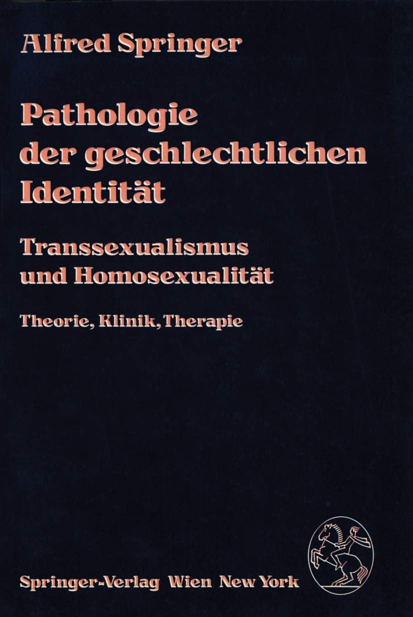 Buy Pathologie der geschlechtlichen Identität: Transsexualismus und Homosexualität – A. Springer, Springer Verlag, German Hardcover, 1981 Edition — BookShops.in