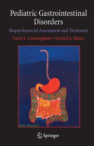 Buy Pediatric Gastrointestinal Disorders: Biopsychosocial Assessment and Treatment by Carin L. Cunningham & Gerard A. Banez | Springer Hardcover | 9780387256115 — BookShops.in