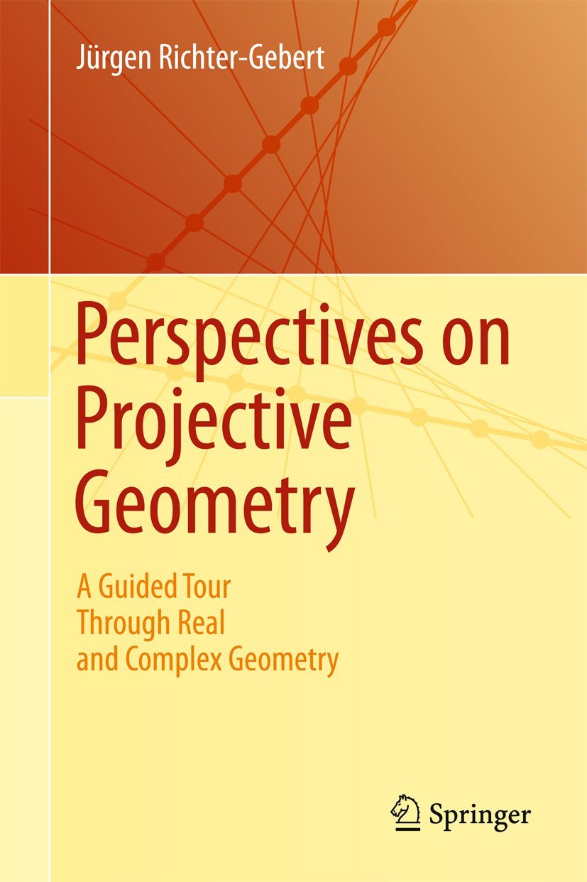 Buy Perspectives on Projective Geometry: A Guided Tour Through Real and Complex Geometry by Jürgen Richter-Gebert, Springer Nature, Hardcover, 2011 Edition – Mathematics Textbook — BookShops.in