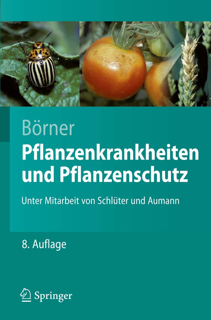 Buy Pflanzenkrankheiten und Pflanzenschutz (Springer-Lehrbuch) by Horst Börner, Klaus Schlüter, Jens Aumann – German Hardcover 8th Edition 2009 | Bookshops.in — BookShops.in