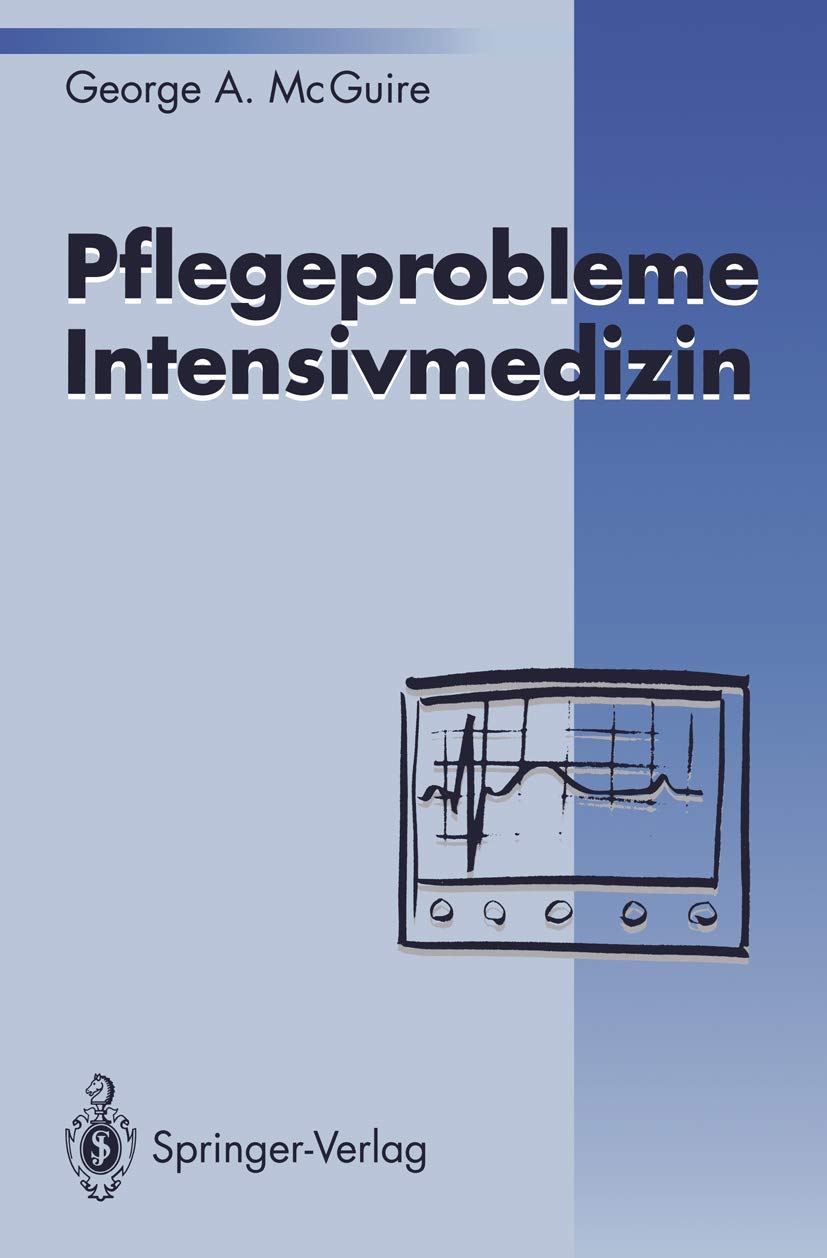 Buy Pflegeprobleme Intensivmedizin by George A. McGuire - Springer Hardcover German Edition 1993 | Critical Care Nursing Textbook — BookShops.in
