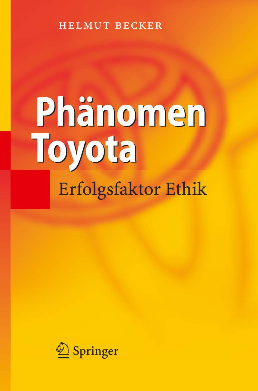 Buy Phanomen Toyota: Erfolgsfaktor Ethik by Helmut Becker | Springer Verlag | German Hardcover | Business Management Book — BookShops.in