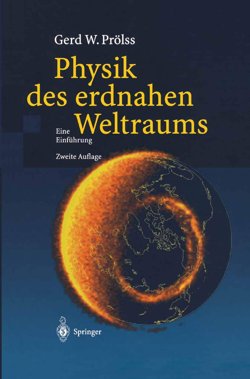 Buy Physik des erdnahen Weltraums: Eine Einführung by Gerd Prölss | Springer-Verlag | German Hardcover | Astronomy & Astrophysics Textbook — BookShops.in