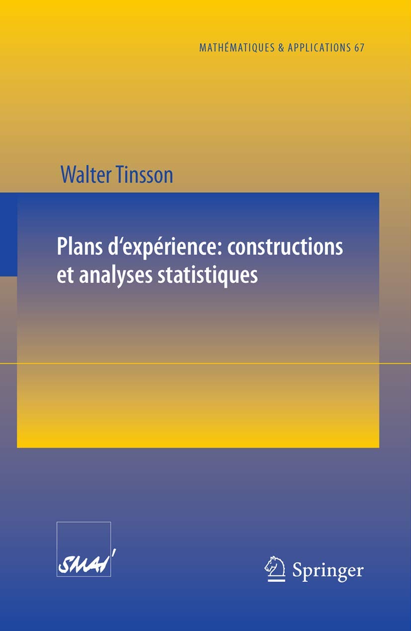 Buy Plans d'expérience: Constructions et analyses statistiques by Walter Tinsson | Springer | French Hardcover | 2010 Edition | Statistics Textbook — BookShops.in