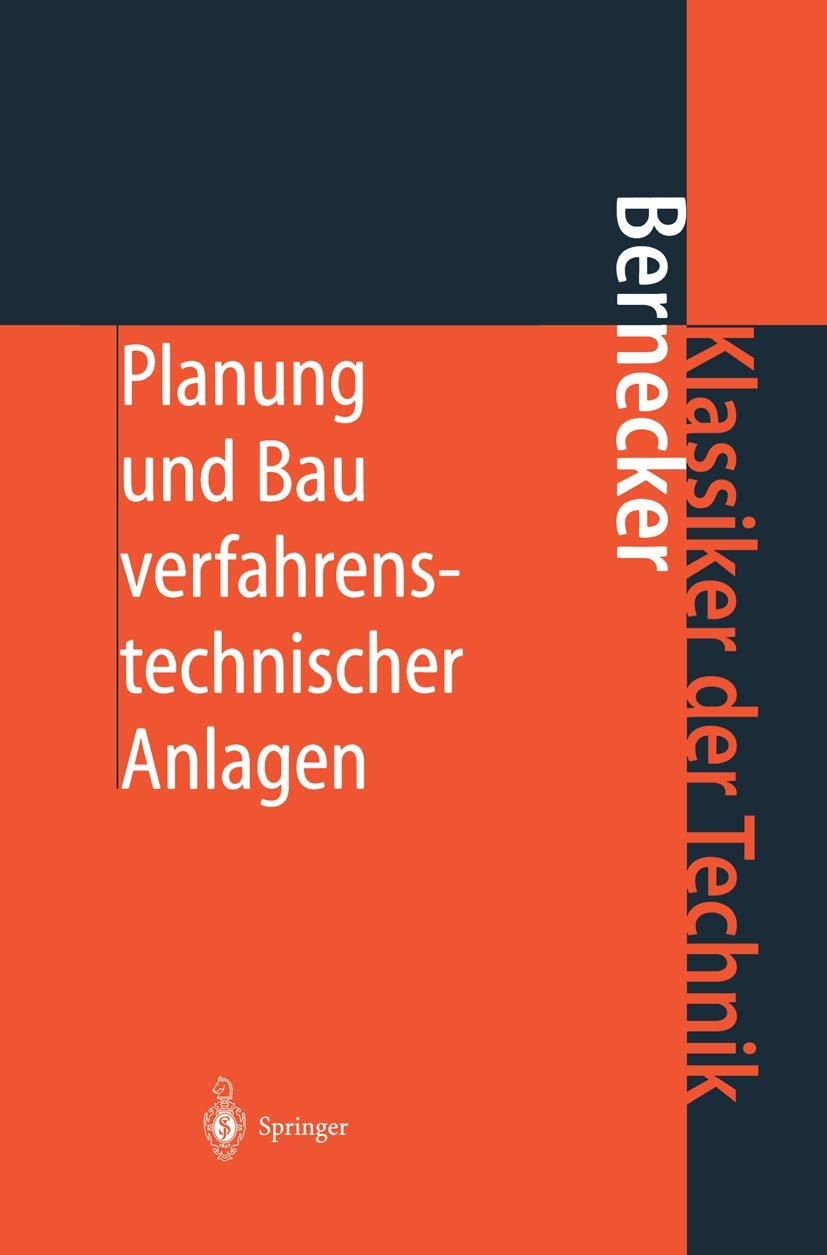 Buy Planung Und Bau Verfahrenstechnischer Anlagen: Projektmanagement Und Fachplanungsfunktionen (Klassiker Der Technik) by Gerhard Bernecker | Springer Nature | German Hardcover | Chemical Engineering Textbook — BookShops.in