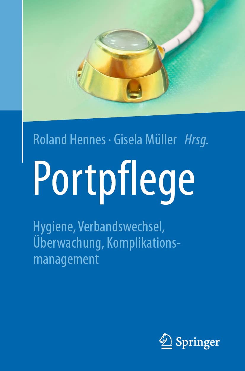 Buy Portpflege: Hygiene, Verbandswechsel, Überwachung, Komplikationsmanagement by Roland Hennes | Gisela Müller | Springer | German Hardcover | Medicine & Health Sciences — BookShops.in