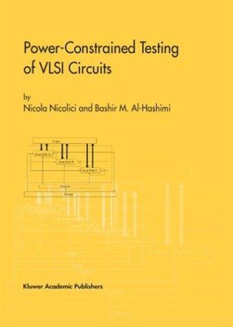 Buy Power-Constrained Testing of VLSI Circuits | Nicola Nicolici, Bashir M. Al-Hashimi | Springer | Hardcover | 2003 Edition | Electronics Engineering Textbook — BookShops.in
