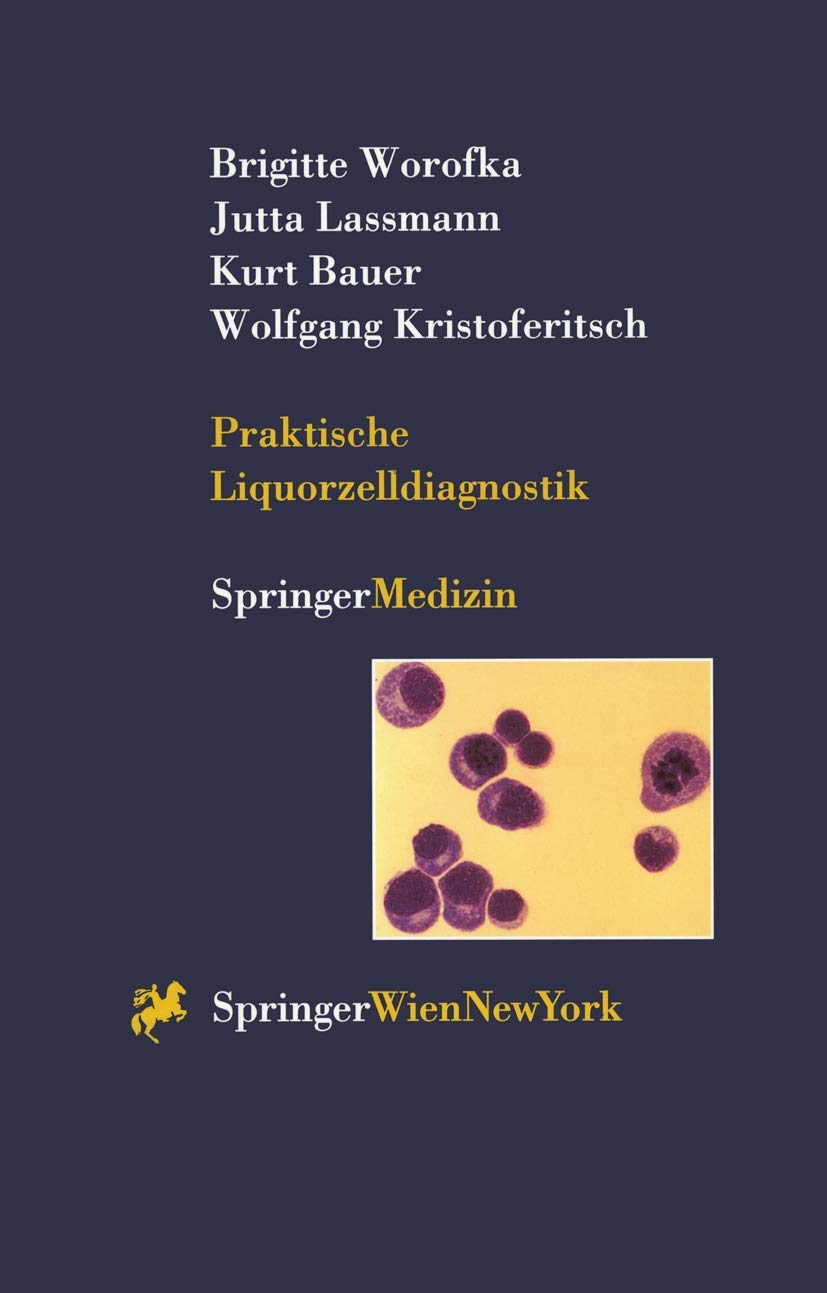 Buy Praktische Liquorzelldiagnostik by Brigitte Worofka, Jutta Lassmann, Kurt Bauer | Springer Verlag | German Hardcover | Neurosurgery Reference — BookShops.in