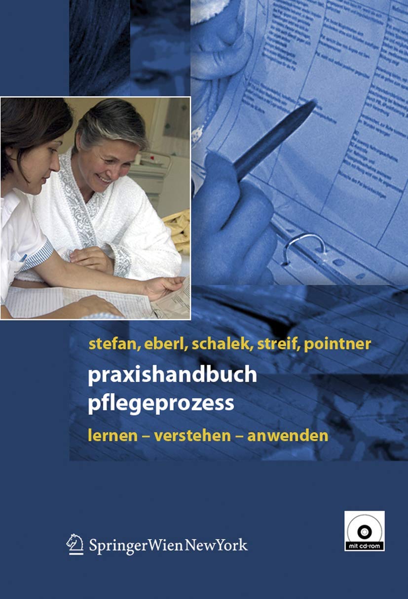 Buy Praxishandbuch Pflegeprozess: Lernen - Verstehen - Anwenden by Harald Stefan | Josef Eberl | Kurt Schalek | Springer Verlag | German Hardcover | 2006 Edition | Nursing Process Handbook — BookShops.in