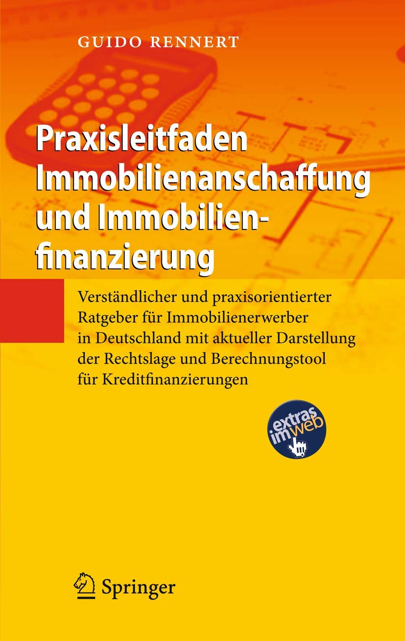 Buy Praxisleitfaden Immobilienanschaffung und Immobilienfinanzierung by Guido Rennert – German Hardcover Guide for Property Buyers in Germany | Springer-Verlag — BookShops.in