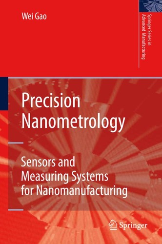 Buy Precision Nanometrology by Wei Gao | Sensors & Measuring Systems for Nanomanufacturing | Springer | Hardcover | Engineering Textbook — BookShops.in