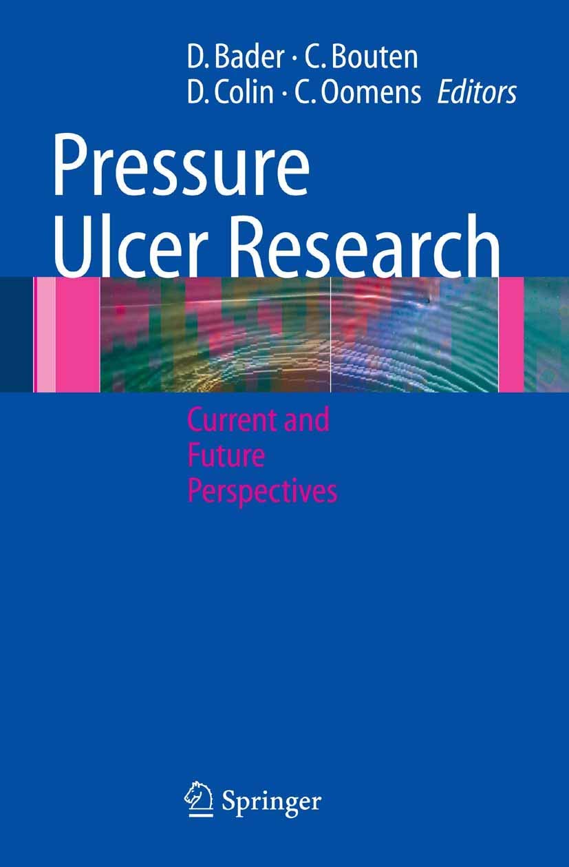 Buy Pressure Ulcer Research: Current and Future Perspectives by Dan L. Bader, Carlijn V. C. Bouten, Denis Colin - Springer Hardcover 2005 Edition - Medicine & Health Sciences Textbook — BookShops.in
