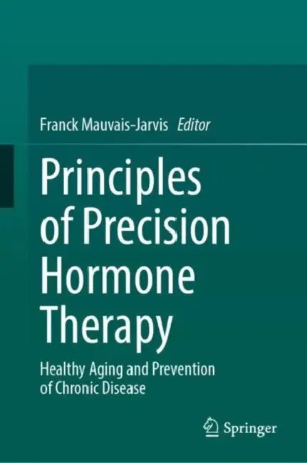 Buy Principles of Precision Hormone Therapy: Healthy Aging & Chronic Disease Prevention by Franck Mauvais-Jarvis | Springer Nature | Hardcover | Medicine & Immunology — BookShops.in