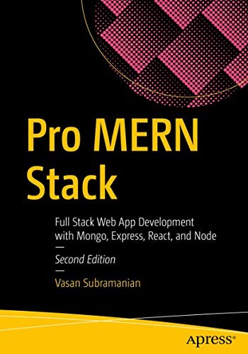 Buy Pro Mern Stack: Full Stack Web App Development with Mongo, Express, React, and Node by Vasan Subramanian, Apress, English, Hardcover, 2nd Edition, Web Development Book — BookShops.in