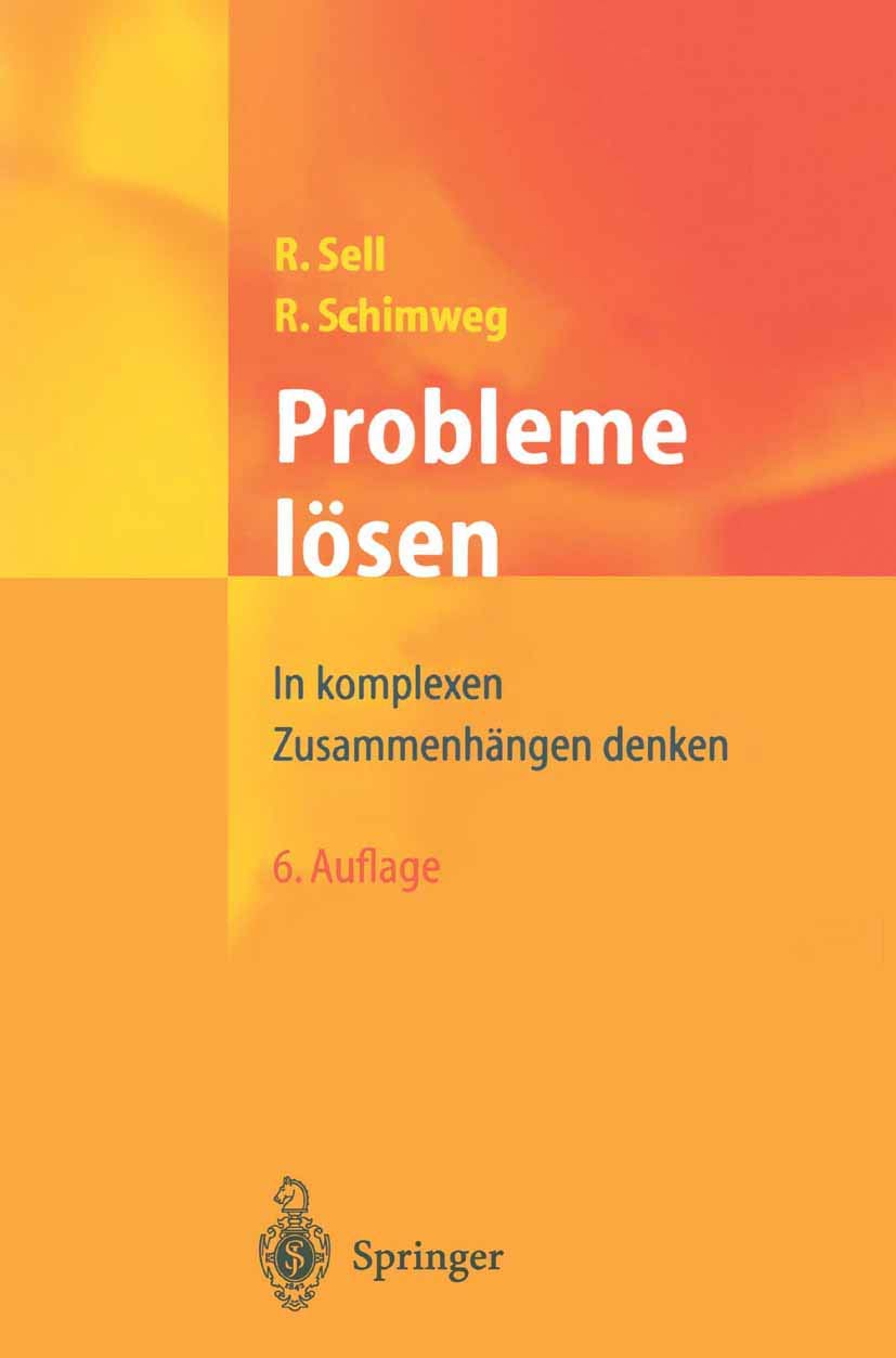 Buy Probleme Losen: In Komplexen Zusammenhangen Denken by Robert Sell & Ralf Schimweg | Springer Nature | German Hardcover | 6th Edition | Higher Education Management Textbook — BookShops.in
