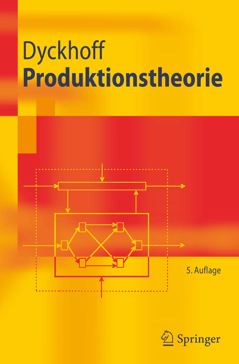 Buy Produktionstheorie: Grundzüge industrieller Produktionswirtschaft by Harald Dyckhoff | Springer | German Hardcover Textbook | 5th Edition 2006 — BookShops.in