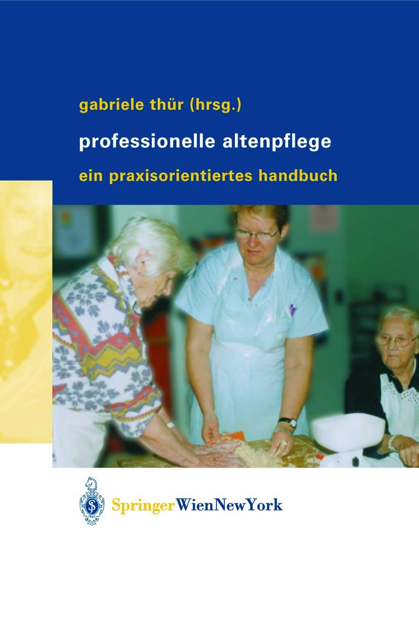 Buy Professionelle Altenpflege: Ein praxisorientiertes Handbuch by Gabriele Thür | Springer Verlag | German Hardcover Textbook — BookShops.in