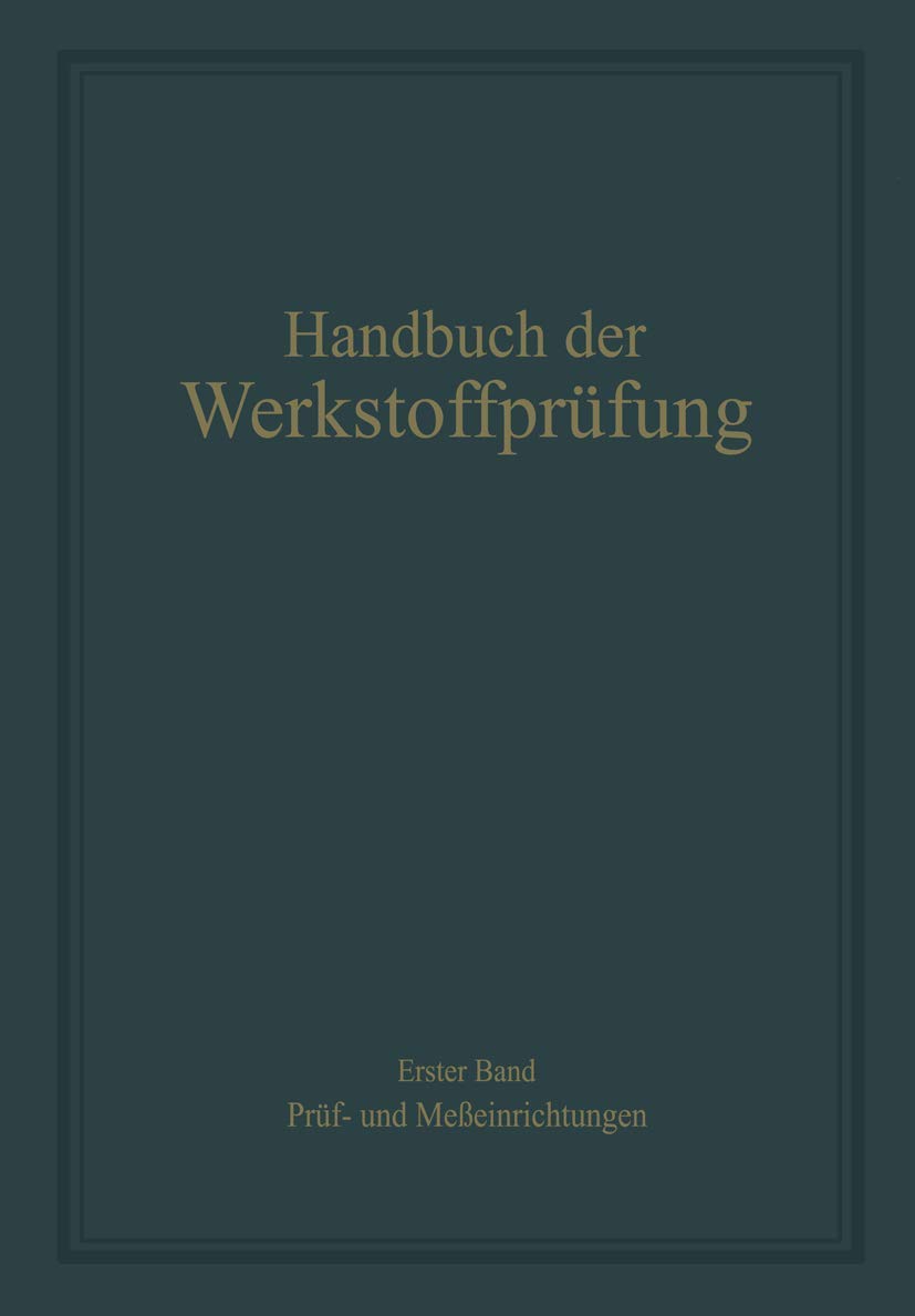 Buy Prüf- und Meßeinrichtungen: Handbuch der Werkstoffprüfung Band 1 – Rudolf Berthold, Anton Eichinger, Erich Siebel – Springer-Verlag – German Hardcover – 1940 Edition – Material Science & Engineering Textbook — BookShops.in