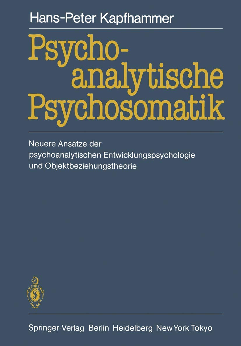 Buy Psychoanalytische Psychosomatik by Hans-Peter Kapfhammer: Springer-Verlag Hardcover 1985 Edition - German Psychiatry Textbook — BookShops.in